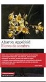 Aharon Appelfeld - Flores de sombra