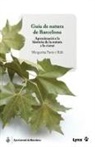 Margarita Parés i Rifà - Guia de natura de Barcelona : aproximació a la història de la natura a la ciutat