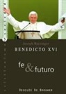 Papa Benedicto Xvi - Papa - Xvi, Joseph Ratzinger - Fe y futuro