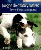 Kristina Falke - Juegos de olfato y rastreo : diversión para tu perro