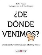 Peter Mayle, Arthur Robins - ¿De dónde venimos? : un clásico imprescindible de educación sexual para adultos y niños
