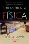 Warren Goldstein, Walter Lewin - Por amor a la física