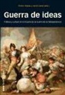Jordi Canal i Morell, Pedro Rújula López - Guerra de ideas : política y cultura en la España de la Guerra de Independencia