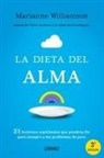 Marianne Williamson - La dieta del alma : 21 lecciones espirituales que pondrán fin para siempre a tus problemas de peso