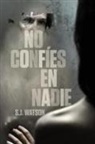 S. J. Watson - No confíes en nadie