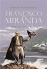 Manuel Lucena Giraldo - Francisco de Miranda : la aventura de la política