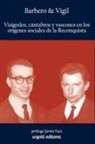 Abilio Barbero de Aguilera, Javier Faci Lacasta, Marcelo Vigil Pascual - Visigodos, cántabros y vascones en los orígenes sociales de la reconquista