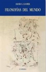 David E. Cooper - Filosof&iacute;as del mundo : una introducci&oacute;n hist&oacute;rica