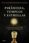 Juan Antonio Belmonte Avilés - Pirámides, templos y estrellas : astronomía y arqueología en el Egipto Antiguo