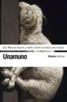 Miguel de Unamuno - San Manuel Bueno, mártir ; Cómo se hace una novela