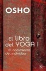 Osho - El libro del yoga I : el nacimiento del individuo