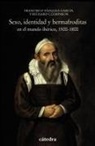 Richard Cleminson, Francisco Vázquez García - Sexo, identidad y hermafroditas en el mundo ibérico, 1500-1800