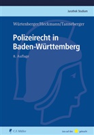 Dirk Heckmann, Dirk (P Heckmann, Steffen Tanneberger, Thomas Würtenberger, Thomas (Prof. Dr.) Würtenberger - Polizeirecht in Baden-Württemberg