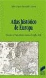 Julio López-Davalillo Larrea - Atlas histórico de Europa : desde el paleolítico hasta el siglo XX