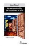 Jean Piaget - La representación del mundo en el niño