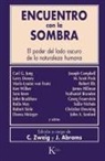 Jeremiah Abrams, Connie Zweig - Encuentro con la sombra : el poder del lado oscuro de la naturaleza humana
