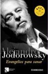 Alejandro Jodorowsky - Evangelios para sanar