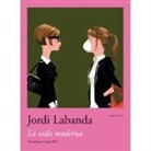 Jordi Labanda - La vida moderna