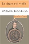 Carmen Boullosa - La virgen y el violín