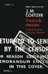 J. M. Coetzee - Contra la censura : ensayos sobre la pasión por silenciar