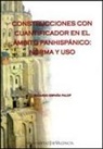 Eduardo España Palop - Construcciones con cuantificador en el ámbito panhispánico : norma y uso