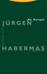 Jürgen Habermas - ¡Ay, Europa! : pequeños escritos políticos XI