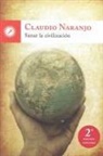 Claudio Naranjo - Sanar la civilización