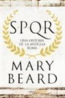 Mary Beard - SPQR : una historia de la antigua Roma