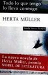 Herta Müller - Todo lo que tengo lo llevo conmigo