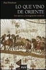 Paul H. Freedman, Salustiano Moreta - Lo que vino de Oriente : las especias y la imaginación medieval