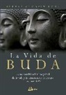 Sherab Chödzin Kohn - La vida de Buda : una combinación magistral de la vida y las enseñanzas de Buda