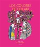 Gita Wolf, Gabriela Keselman, Gita Wolf-Sampath, Dulari Devi - Los colores de Dulari