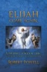 Robert Powell, Robert A Powell - Elijah Come Again