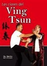 Chan Chee Man, Sean Chen, José Ortiz - Las claves del ving tsun