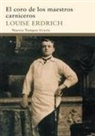 Louise Erdrich - El coro de los maestros carniceros