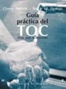Bruce M. Hyman, Cherry Pedrick - Guía práctica del trastorno obsesivo compulsivo : pistas para su liberación