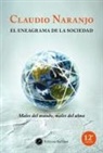 Claudio Naranjo - El eneagrama de la sociedad : males del mundo, males del alma
