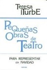 Teresa Iturbe Martínez - Pequeñas obras de teatro para representar en Navidad