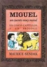 Maurice Sendak, Maurice Sendak - Miguel. Un cuento muy moral : en cinco capítulos y un prólogo