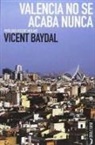 Vicent Baydal Sala - Valencia no se acaba nunca