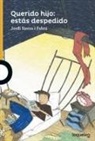 Jordi Sierra I Fabra - Querido hijo. Estás despedido