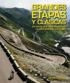 Peter Cossins - Grandes etapas y clásicas : 25 hitos que han marcado la historia del ciclismo