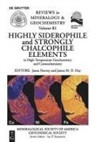 Day, James Day, Jason Harvey - Highly Siderophile and Strongly Chalcophile Elements in High-Temperature Geochemistry and Cosmochemistry