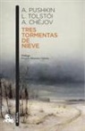 Alexander S. Puschkin, Leo N. Tolstoi, Anton Pawlowitsch Tschechow - Tres tormentas de nieve