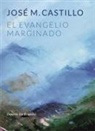 José M. Castillo - El evangelio marginado