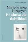 Marie-France Hirigoyen - El abuso de debilidad : y otras manipulaciones