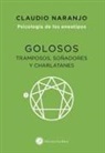 claudio Naranjo - Golosos, tramposos, soñadores y charlatanes : psicología de los eneatipos