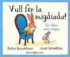 Julia Donaldson, Axel Scheffler - Vull fer la migdiada!