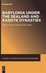 Clayden, Tim Clayden, Susanne Paulus - Babylonia under the Sealand and Kassite Dynasties