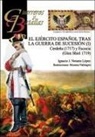 Ignacio J. Notario López, Gonzalo Moreno Zamora, Alejandro Vallespín Gómez - El Ejército español tras la guerra de Sucesión I : Cerdeña 1717 y Escocia, Glen Shiel, 1719